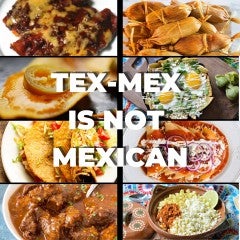 Tex-Mex Is Not Mexican